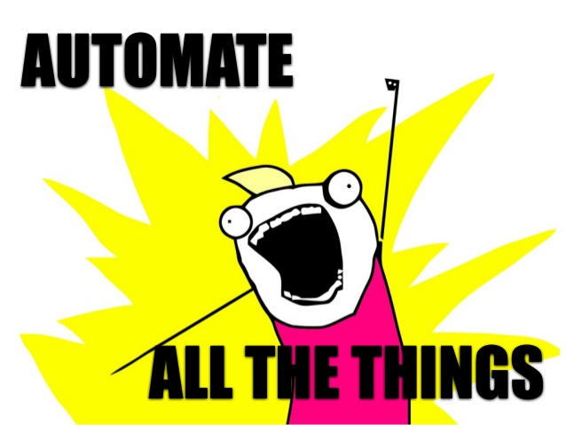 Automate All The Things